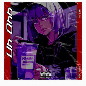 Uh ohh (feat. OG Baby) (Explicit)