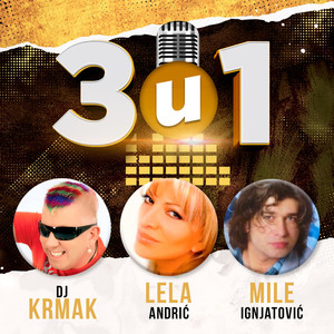 3 u 1 - DJ Krmak, Lela, Mile (Explicit)