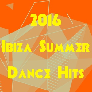 2016 Ibiza Summer Dance Hits