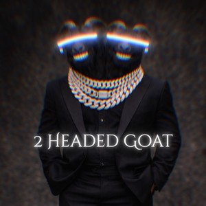 2 Headed Goat (Explicit)