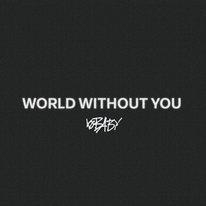 World Without You (Explicit)