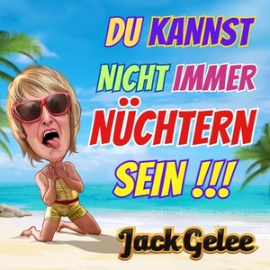 Du kannst nicht immer nüchtern sein