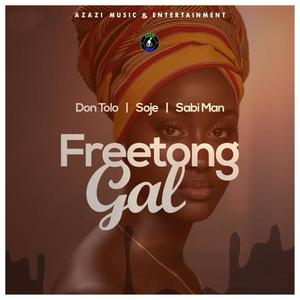Freetong Gal (feat. Don Tolo, Soje & Sabi Man)
