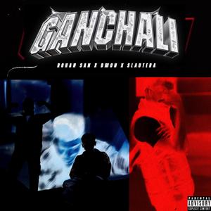 Ganchali (feat. Slautera) (Explicit)