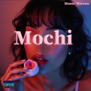 Mochi (feat. Mc Mont) (Explicit)