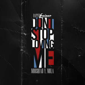 Don’t Stop Loving Me (Explicit)