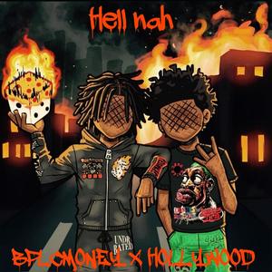 Hell Nah (feat. Hollywood) (Explicit)