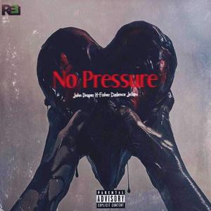 No Pressure (feat. K-Fisher & Cadence Jelani) [Explicit]