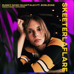 Runny Nose (Guaptalk) (feat. Borleone) (Explicit)