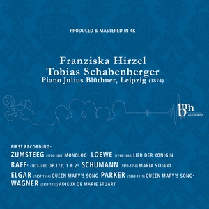 Zumsteeg, Loewe, Raff, Schumann, Elgar, Parker, Wagner: Lieder der Maria Stuart