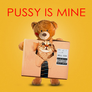 Pussy Is Mine (Explicit)