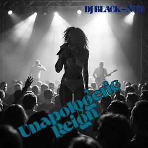 Unapologetic Reign (Explicit)