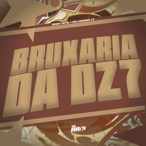 Bruxaria da Dz7 (Explicit)