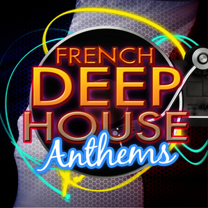 French Deep House Anthems