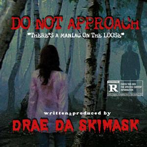 DO NOT APPROACH (Explicit)