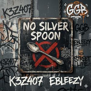 No Silver Spoon (feat. Ebleezy) (Explicit)