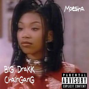 Moesha (feat. ChainGanG) (Explicit)
