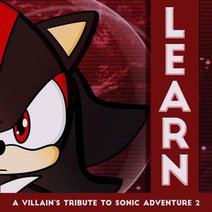 Learn: A Villain's Tribute to Sonic Adventure 2