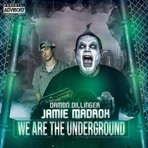 We Are The Underground (feat. Jamie Madrox) (Explicit)