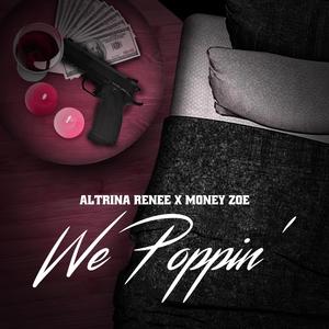 We Poppin(feat. Altrina Renee) (Explicit)