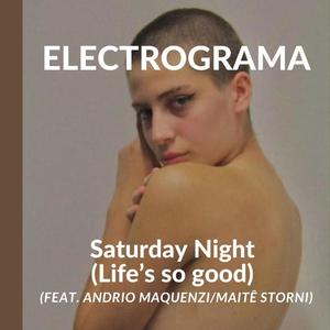 Saturday Night (Life is so good) (feat. Andrio Maquenzi & Maitê Storni)