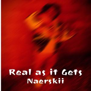 REAL AS IT GETS (Explicit)