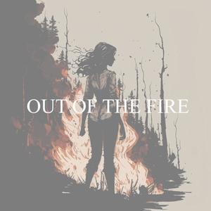 Out of the Fire (feat. Justin Horvath-Adair)