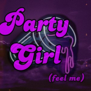 Party Girl (feel me)