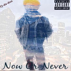 Now Or Never (Explicit)