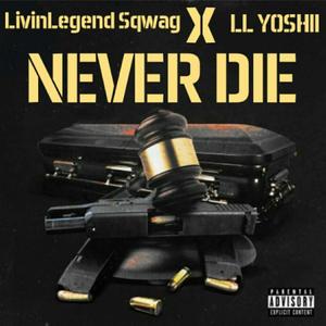 Never Die (Explicit)