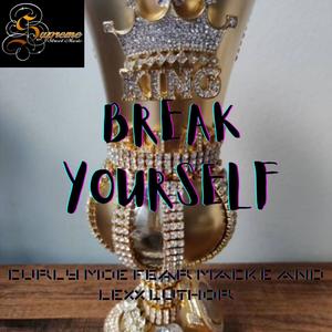 BREAK YOURSELF (Explicit)