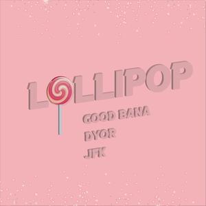 Lollipop (feat. Dyor & JFK)