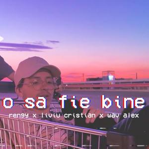 O sa fie bine (feat. WAV Alex & Liviu Cristian) [Explicit]