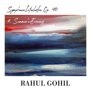 Gohil: Symphonic Interludes, Op. 40: No. 2, Summer's Evening