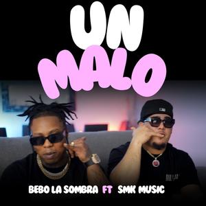 UN MALO (feat. Smk music)