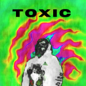 Toxic (Explicit)