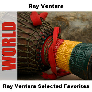 Ray Ventura Selected Favorites