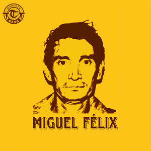 Miguel Félix (Explicit)