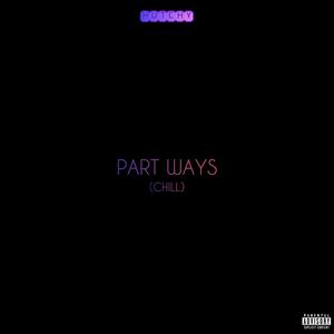 Part Ways (Chill) (Explicit)