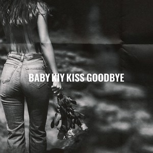 Kiss goodbye