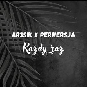 Każdy Raz (feat. perwersja) (Explicit)