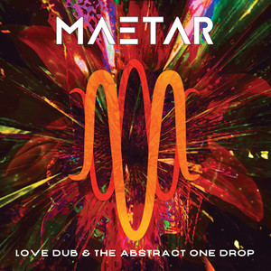 Love Dub and the Abstract One Drop