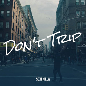 Don't Trip (Explicit)