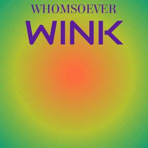 Whomsoever Wink