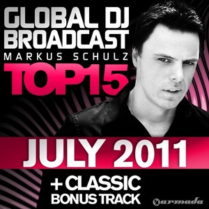 Global DJ Broadcast Top 15 - July 2011 (Including Classic Bonus Track)