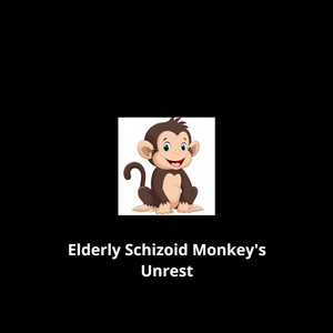 Elderly Schizoid Monkey's Unrest