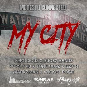 My City (feat. Ferociouz, Bugzy Bandz, Pop$, 40, Tone Gunz, Izzy-R, Markzman & Wicket Point) [Explicit]