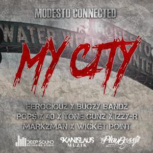 My City (feat. Ferociouz, Bugzy Bandz, Pop$, 40, Tone Gunz, Izzy-R, Markzman & Wicket Point) (Explicit)