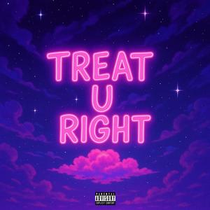 Treat U Right (Explicit)