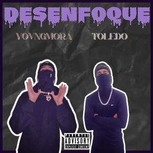 DESENFOQUE (feat. TOLEDO) (Explicit)